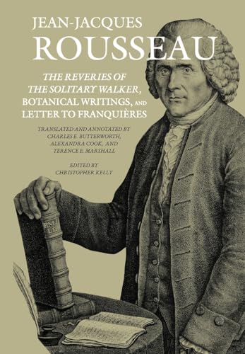 9781584650072: The Reveries of the Solitary Walker, Botanical Writings, and Letter to Franquires: Botanical Writings ; And Letter to Franquieres: 8 (Collected Writings of Rousseau)