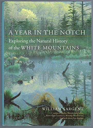 Beispielbild fr A Year in the Notch : Exploring the Natural History of the White Mountains zum Verkauf von Better World Books