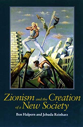 Stock image for Zionism and the Creation of a New Society for sale by Better World Books