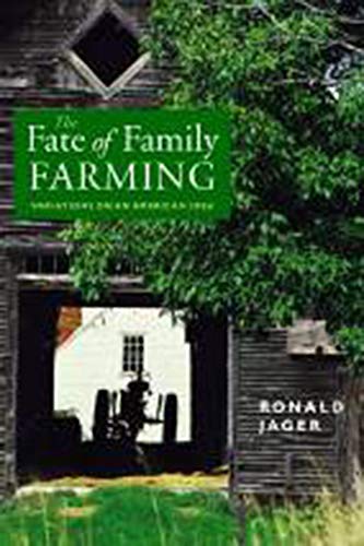 Beispielbild fr The Fate of Family Farming : Variations on an American Idea zum Verkauf von Better World Books