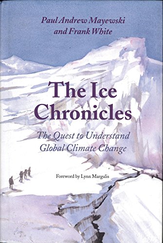 Beispielbild fr The Ice Chronicles : The Quest to Understand Global Climate Changes zum Verkauf von Better World Books