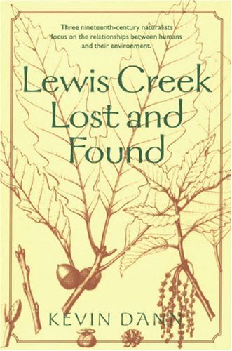 Lewis Creek Lost and Found (Middlebury Bicentennial Series in Environmental Studies) (9781584650720) by Dann, Kevin T.