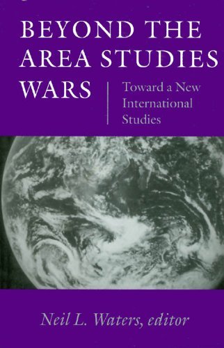 Beyond the Area Studies Wars: Toward a New International Studies (Middlebury Bicentennial Series ...