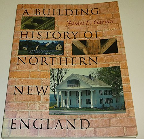 Stock image for A Building History of Northern New England for sale by Manchester By The Book