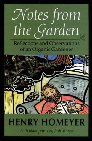 Beispielbild fr Notes from the Garden : Reflections and Observations of an Organic Gardener zum Verkauf von Better World Books