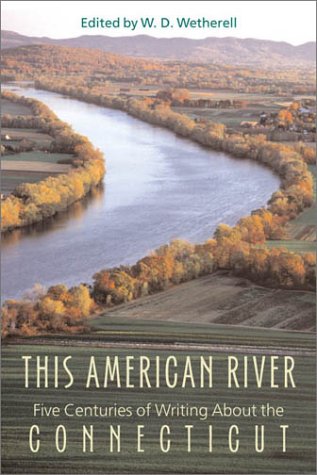 Imagen de archivo de This American River: Five Centuries of Writing About the Connecticut a la venta por Books of the Smoky Mountains