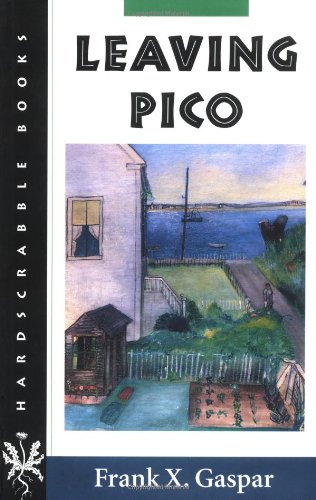 Leaving Pico (Hardscrabble Books–Fiction of New England) - Gaspar, Frank X.