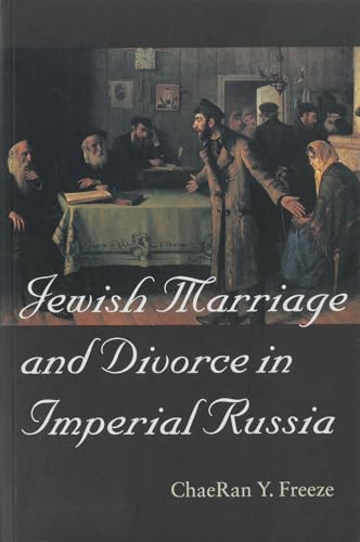 Imagen de archivo de Jewish Marriage and Divorce in Imperial Russia (Tauber Institute for the Study of European Jewry) a la venta por Bookman's Cafe