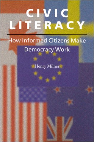Stock image for Civic Literacy: How Informed Citizens Make Democracy Work (Civil Society: Historical and Contemporary Perspectives) for sale by HPB-Red