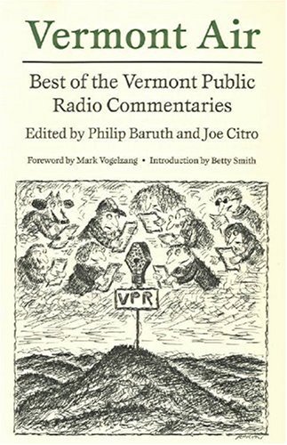 Beispielbild fr Vermont Air: Best of the Vermont Public Radio Commentaries zum Verkauf von Hedgehog's Whimsey BOOKS etc.