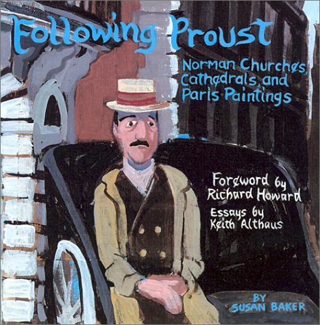Beispielbild fr Following Proust: Norman Churches, Cathedrals, and Paris Paintings zum Verkauf von Wonder Book