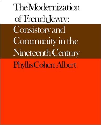 9781584652212: The Modernization of French Jewry: Consistory and Community in the Nineteenth Century