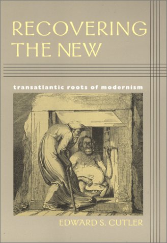 Stock image for Recovering the New: Transatlantic Roots of Modernism (Becoming Modern-New Nineteenth-Century Studies) for sale by Powell's Bookstores Chicago, ABAA