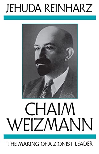 9781584652670: Chaim Weizmann: The Making of a Zionist Leader