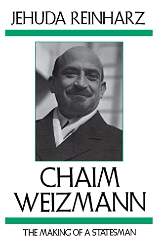 9781584652687: Chaim Weizmann: The Making of a Statesman