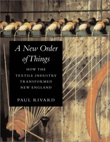 Stock image for A New Order of Things: How the Textile Industry Transformed New England for sale by HPB-Red