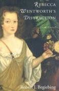 9781584652847: Rebecca Wentworth's Distraction: A Novel