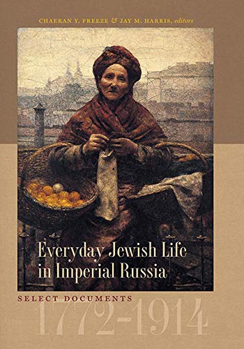 Imagen de archivo de Everyday Jewish Life in Imperial Russia: Select Documents, 1772 "1914 (The Tauber Institute Series for the Study of European Jewry) a la venta por Midtown Scholar Bookstore