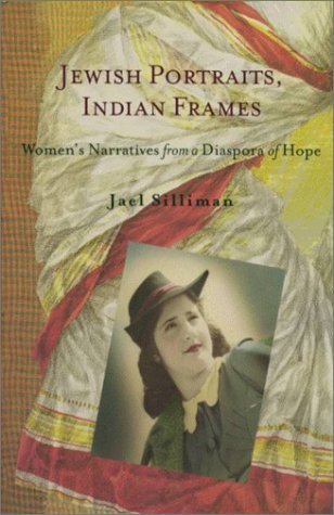 9781584653059: Jewish Portraits, Indian Frames: Women's Narratives from a Diaspora of Hope