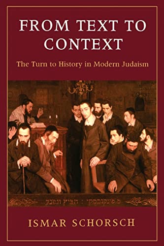 Beispielbild fr From Text to Context: The Turn to History in Modern Judaism (Tauber Institute Series for the Study of European Jewry) zum Verkauf von WorldofBooks