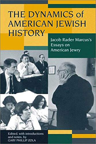 Stock image for The Dynamics of American Jewish History: Jacob Rader Marcus's Essays on American Jewry. for sale by Henry Hollander, Bookseller