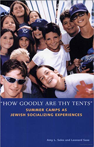 Stock image for How Goodly Are Thy Tents" Summer Camps as Jewish Socializing Experiences. for sale by Henry Hollander, Bookseller