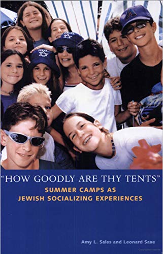 Stock image for "How Goodly Are Thy Tents" Summer Camps as Jewish Socializing Experiences. for sale by Henry Hollander, Bookseller