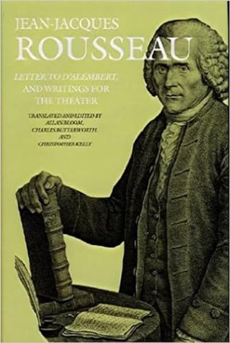 9781584653530: Letter to D’Alembert and Writings for the Theater (Collected Writings of Rousseau)