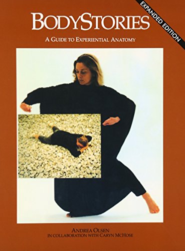 Beispielbild fr Bodystories : A Guide to Experiential Anatomy zum Verkauf von Better World Books
