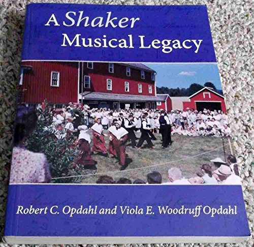 Stock image for A Shaker Musical Legacy [ Signed By Both Authors] for sale by Willis Monie-Books, ABAA