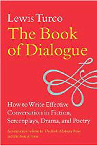 The Book of Dialogue: How to Write Effective Conversation in Fiction, Screenplays, Drama, and Poetry (9781584653615) by Turco, Lewis