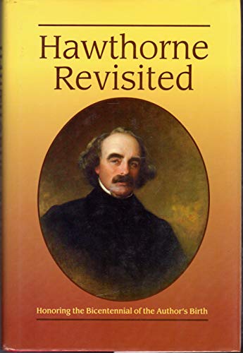 9781584653745: Hawthorne Revisited: Honoring the Bicentennial of the Author's Birth