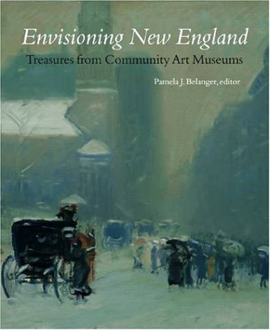 Envisioning New England: Treasures from Community Art Museums