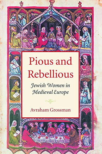 9781584653929: Pious and Rebellious: Jewish Women in Medieval Europe