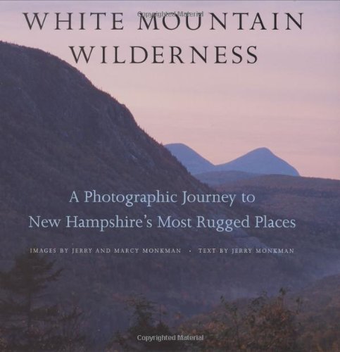 Stock image for White Mountain Wilderness: A Photographic Journey To New Hampshire's Most Rugged Places for sale by ZBK Books