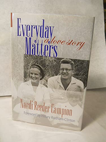 Everyday Matters: A Love Story (9781584654070) by Campion, Nardi Reeder; Clinton, Hillary Rodham