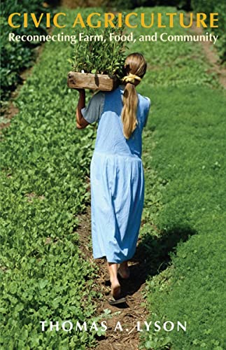 Beispielbild fr Civic Agriculture Reconnecting Farm, Food and Community zum Verkauf von Chequamegon Books