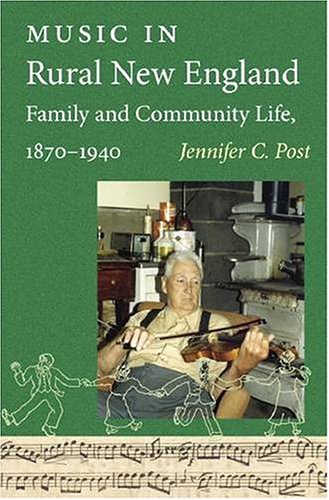 Imagen de archivo de Music in Rural New England Family and Community Life, 1870-1940 (Revisiting New England) a la venta por Wonder Book