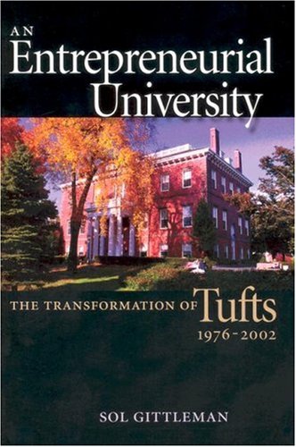 9781584654162: An Entrepreneurial University: The Transformation Of Tufts, 1976-2002