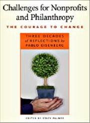 Stock image for Challenges for Nonprofits and Philanthropy: The Courage to Change: Three Decades of Reflections for sale by ThriftBooks-Atlanta