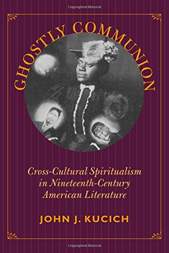 Stock image for Ghostly Communion : Cross-Cultural Spiritualism in Nineteenth-Century American Literature for sale by Better World Books