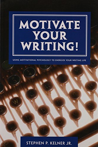 Beispielbild fr Motivate Your Writing!: Using Motivational Psychology to Energize Your Writing Life zum Verkauf von Wonder Book