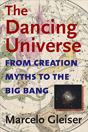 9781584654667: The Dancing Universe: From Creation Myths To The Big Bang