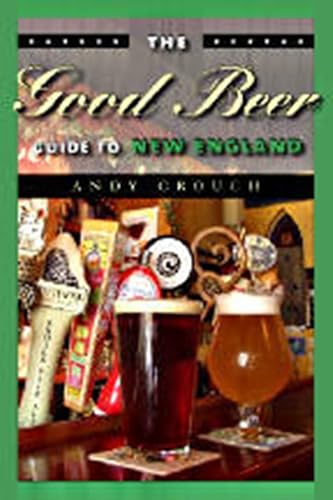 Beispielbild fr The Good Beer Guide to New England zum Verkauf von Better World Books
