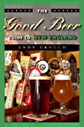 Stock image for The Good Beer Guide to New England for sale by Better World Books