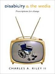 Disability and the Media: Prescriptions for Change (Disability Library) (9781584654735) by Riley, Charles A.
