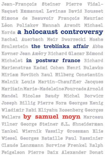 A Holocaust Controversy: The Treblinka Affair in Postwar France (The Tauber Institute Series for the Study of European Jewry) (9781584655091) by Moyn, Samuel