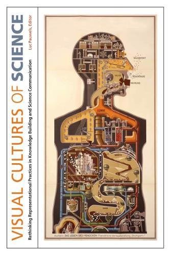 Beispielbild fr Visual Cultures of Science: Rethinking Representational Practices in Knowledge Building and Science Communication (Interfaces: Studies in Visual Culture) zum Verkauf von Midtown Scholar Bookstore