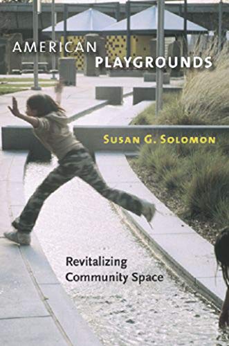 Stock image for American Playgrounds: Revitalizing Community Space for sale by Alplaus Books