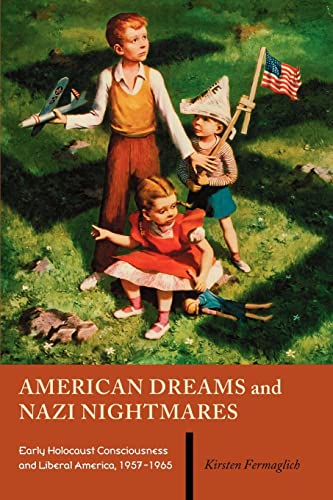 American Dreams and Nazi Nightmares (Paperback) - Kirsten Fermaglich